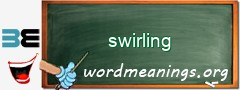 WordMeaning blackboard for swirling